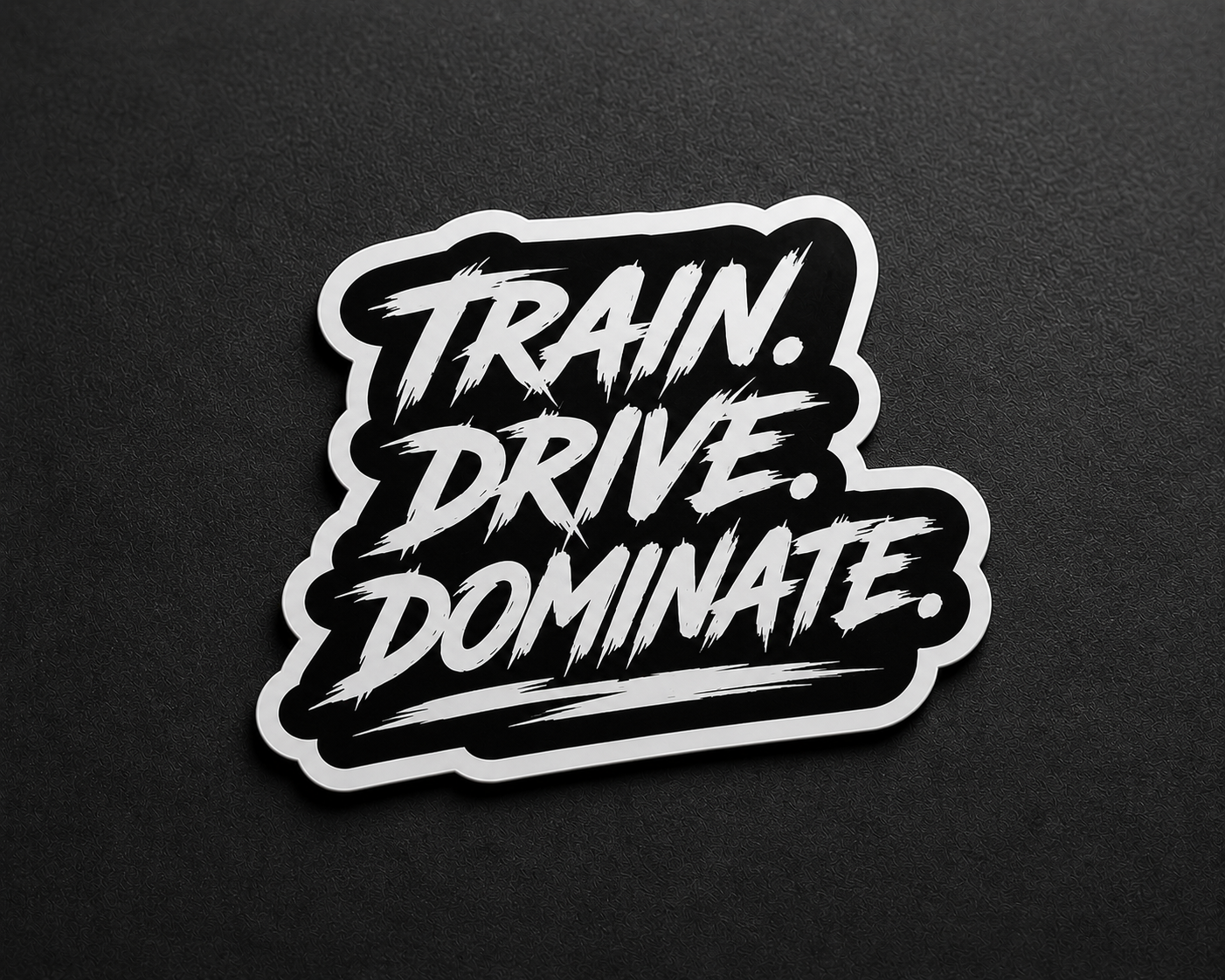 Train. Drive. Dominate. Sticker